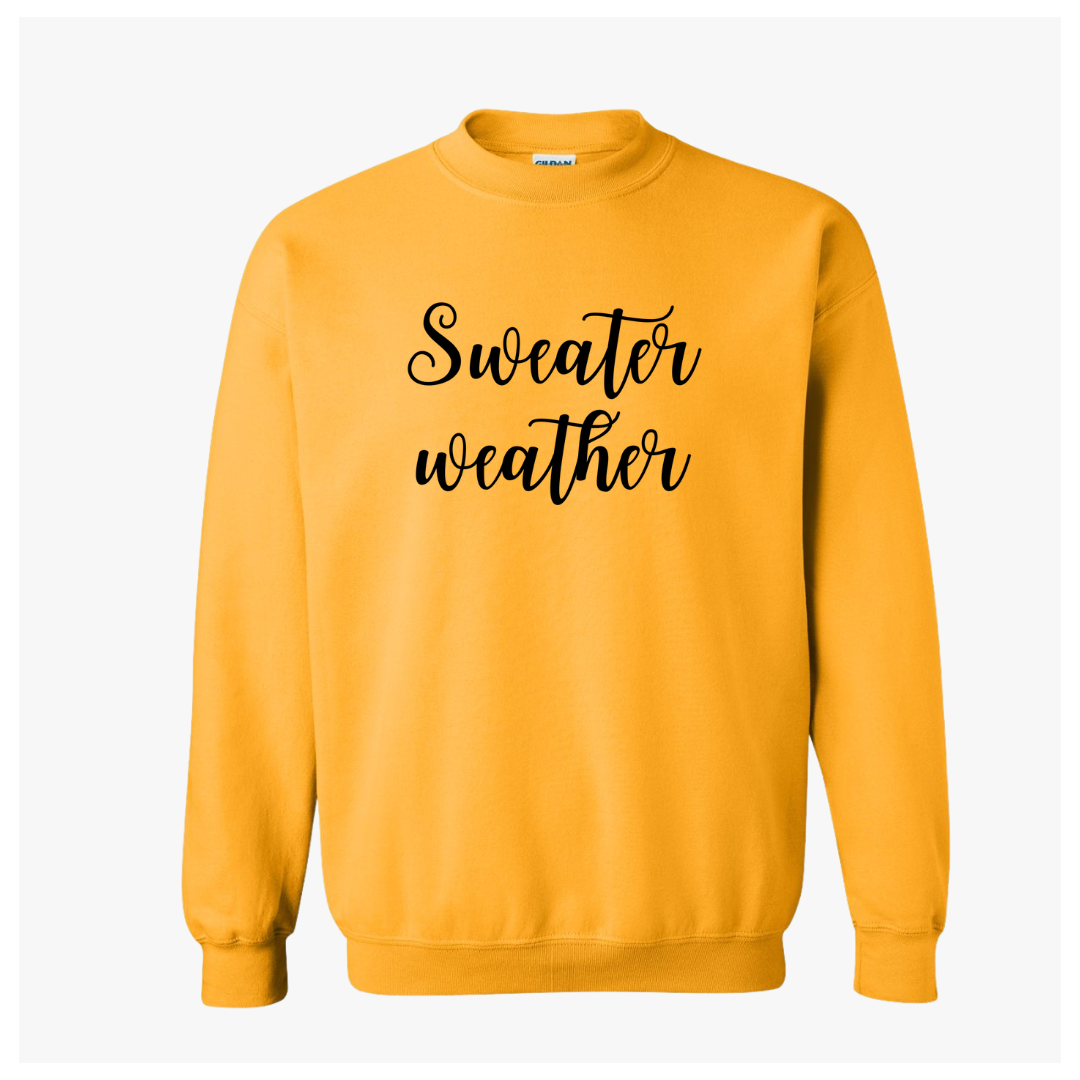 Sweatshirt- Sweater Weather