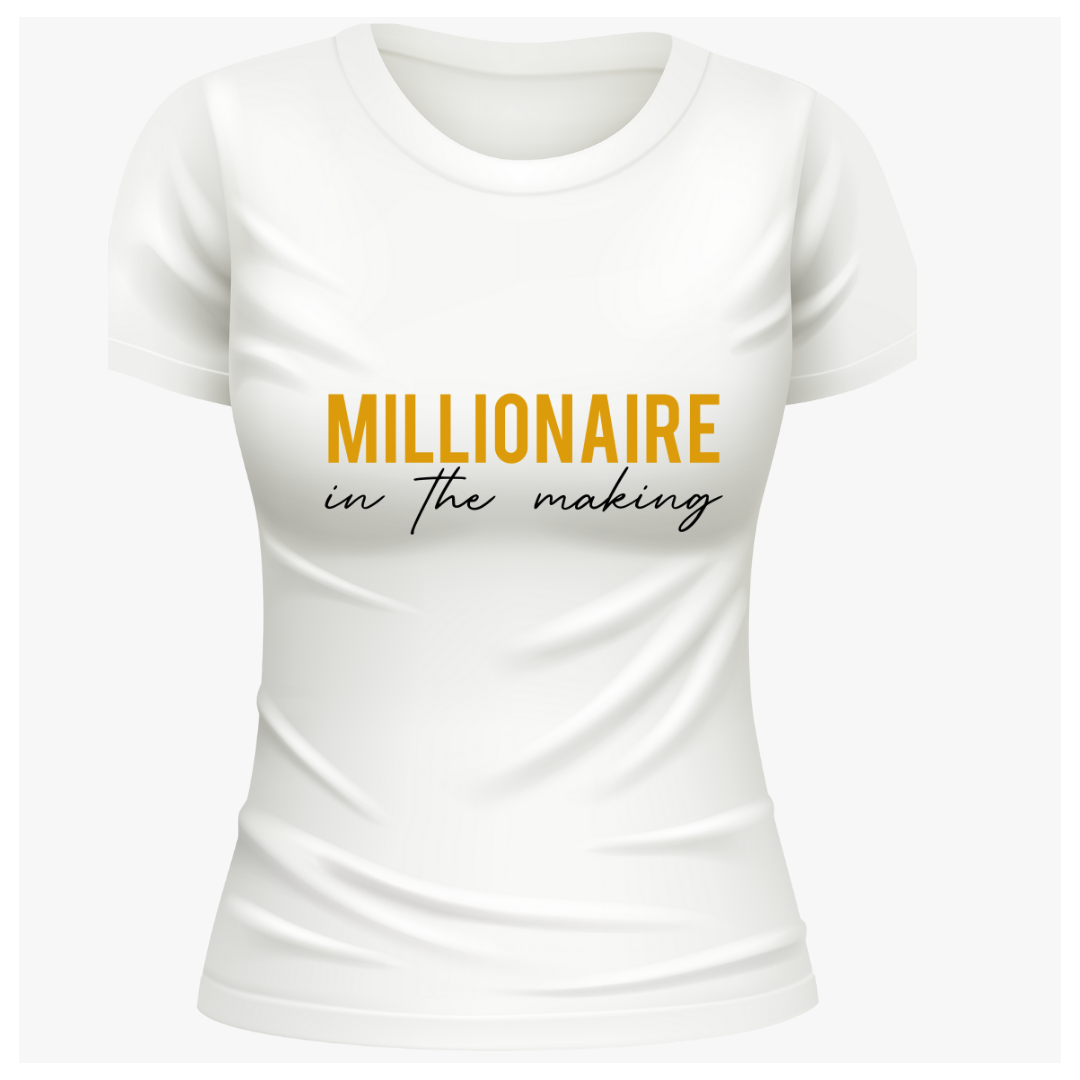 T-shirt Millionaire In The Making