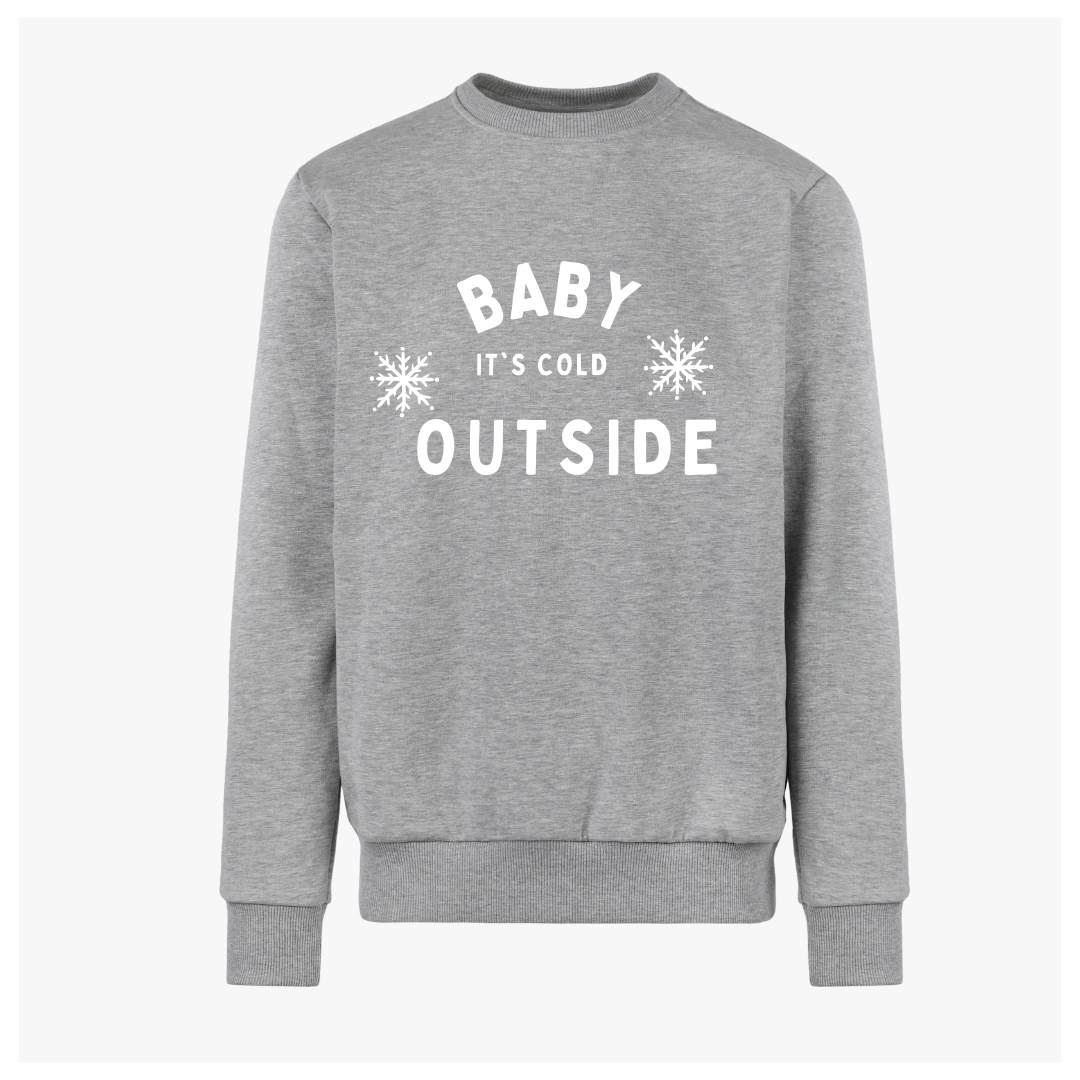 Sweatshirt-Baby it's cold outside