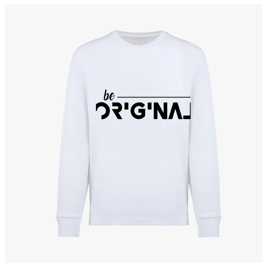 Sweatshirt- Be Original